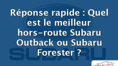 Réponse rapide : Quel est le meilleur hors-route Subaru Outback ou Subaru Forester ?